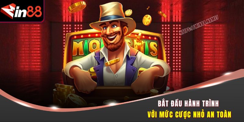 Hũ Vàng Đại Nổ Min88 - Quay Cực Bốc, Rinh Quà Khủng 3 Bắt đầu hành trình với mức cược nhỏ an toàn