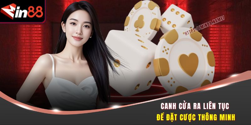 Tài Xỉu Đổi Thưởng Min88 - Lắc Cực Đã, Tiền Về Cực Nhanh 3 Canh cửa ra liên tục để đặt cược thông minh