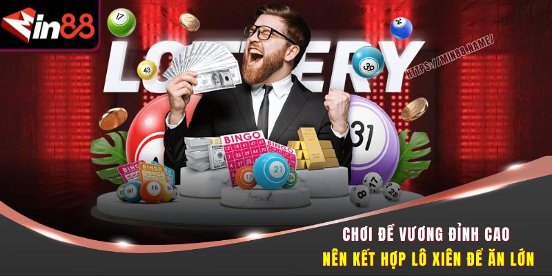 Đề Vương Đỉnh Cao – Chơi Lô Đề Chuẩn Xác Thắng Lớn Tại MIN88 3 Chơi Đề Vương Đỉnh Cao nên kết hợp lô xiên để ăn lớn