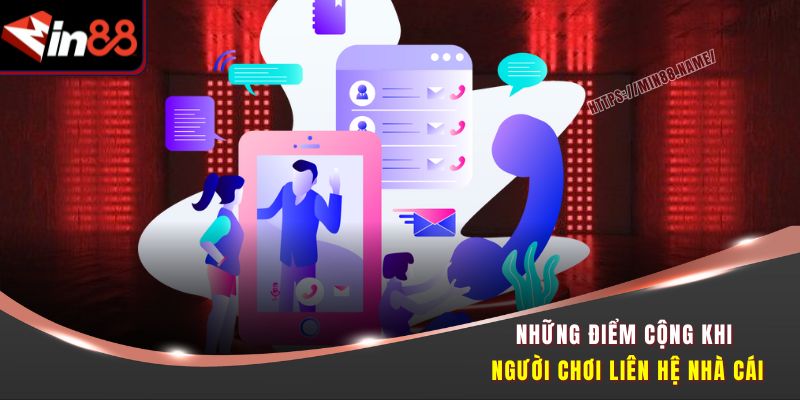 Liên Hệ Min88 - Kênh CSKH Uy Tín, Bảo Vệ Quyền Lợi Hội Viên 3 Những điểm cộng khi người chơi liên hệ nhà cái