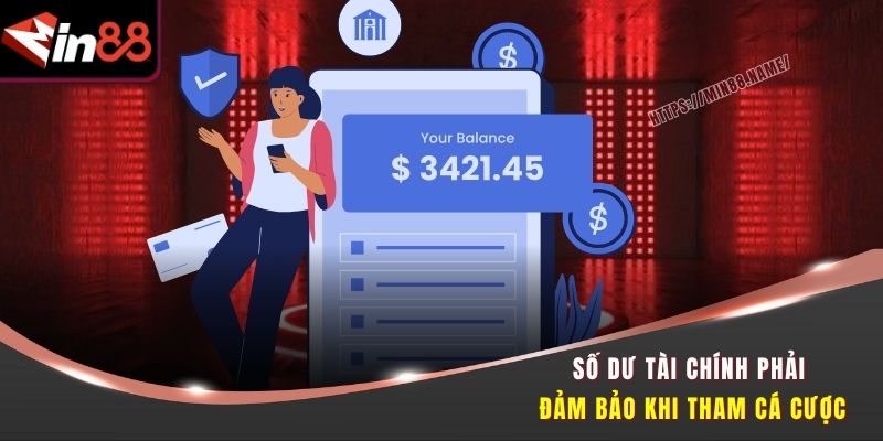 Hướng Dẫn Đăng Ký Min88 Nhanh Gọn Cho Người Mới 1 Số dư tài chính phải đảm bảo khi tham cá cược