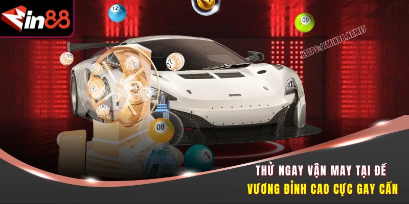 Đề Vương Đỉnh Cao – Chơi Lô Đề Chuẩn Xác Thắng Lớn Tại MIN88 1 Thử ngay vận may tại Đề Vương Đỉnh Cao cực gay cấn