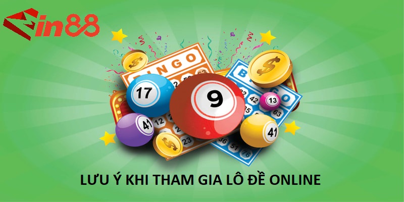 Lô Đề Online - Hướng Dẫn Chơi Đơn Giản, Nhanh Chóng, Hiệu Quả 3 Những lưu ý khi tham gia lô đề online